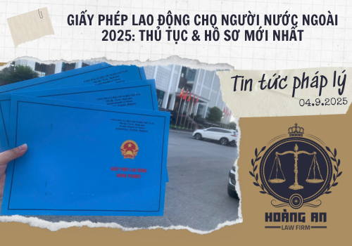 Giấy Phép Lao Động Cho Người Nước Ngoài 2025: Thủ Tục & Hồ Sơ Mới Nhất